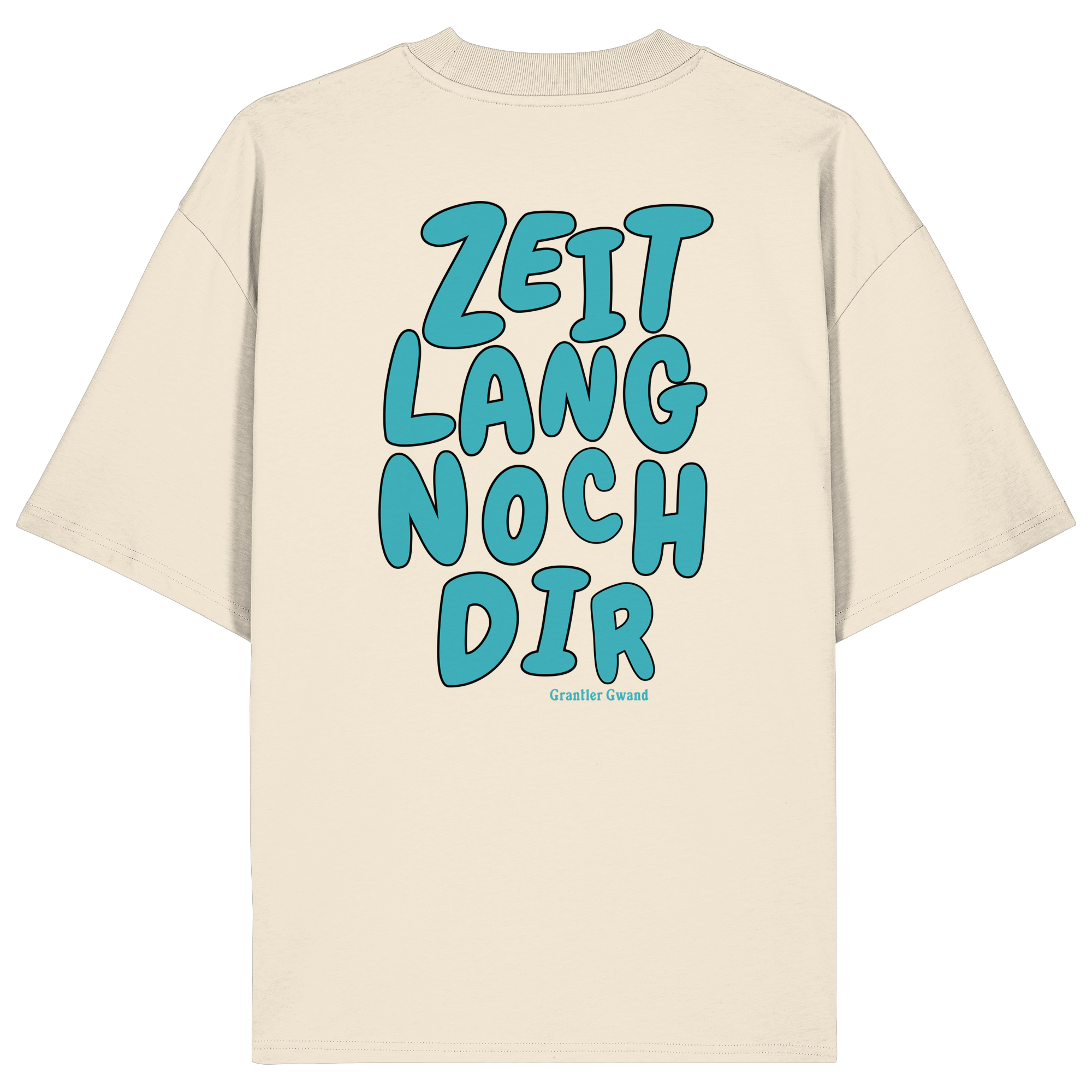 Zeitlang noch dir - grüne Variante - Oversize Shirt