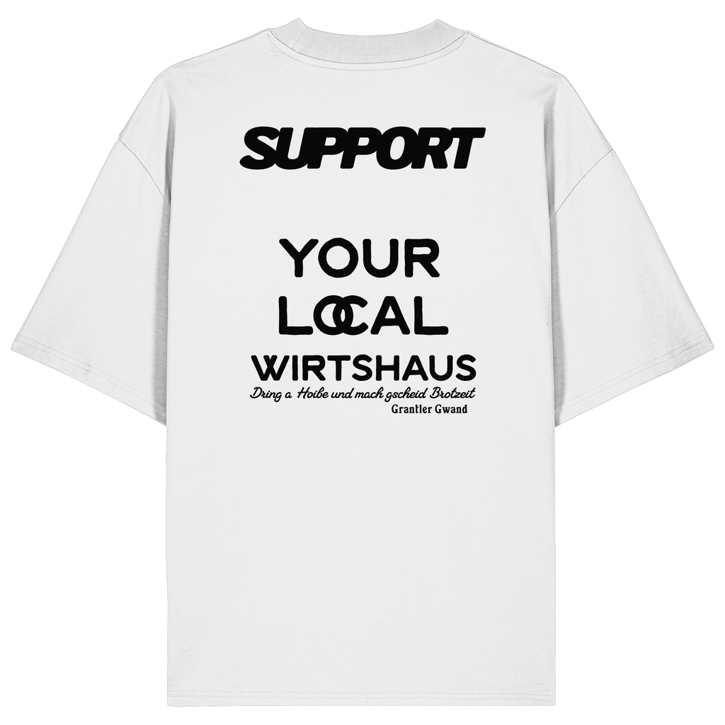 „Weißes Oversize T-Shirt mit schwarzem Backprint 'Support Your Local Wirtshaus' im markanten Typografie-Design von Grantler Gwand.“