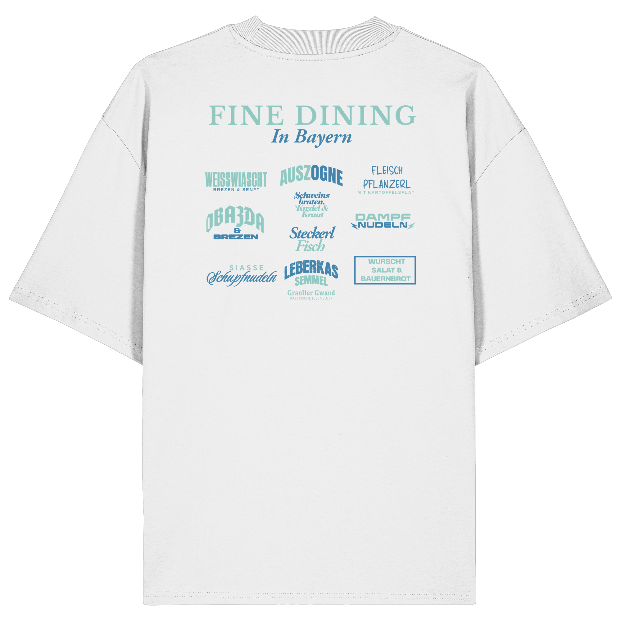 Weißes Oversize-T-Shirt mit grünem „Fine Dining in Bayern“-Backprint – bayerische Streetwear mit humorvollem Motiv rund um bayerische Küche von Grantler Gwand.