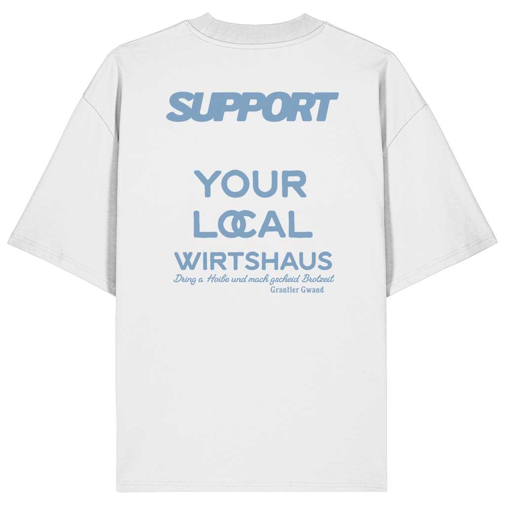 Support your local Wirtshaus - blaue Variante - Backprint - Oversize Shirt