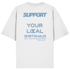 Support your local Wirtshaus - blaue Variante - Backprint - Oversize Shirt