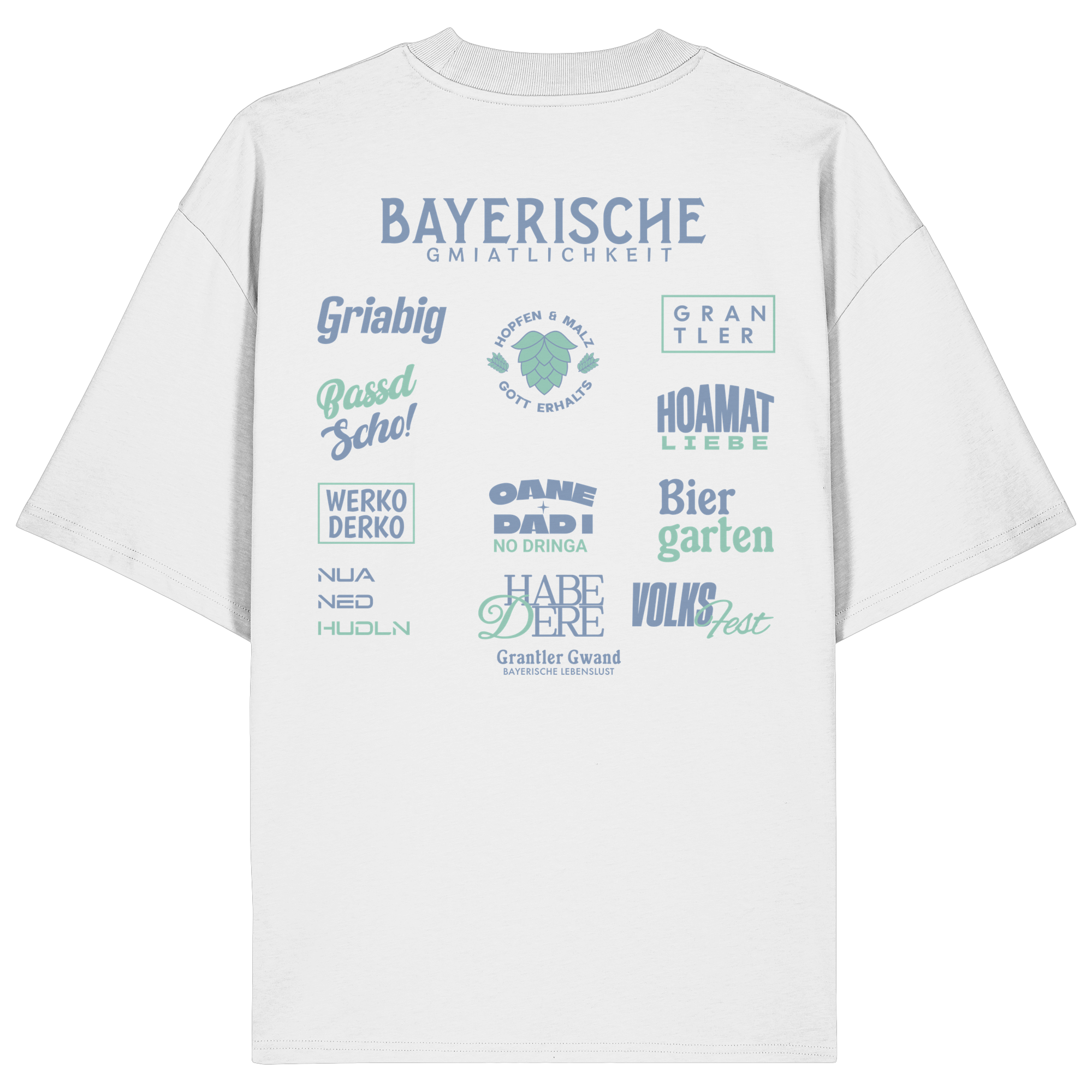 Weißes Bayerische Gmiatlichkeit Oversize Shirt mit großem grünem Backprint und bayerischen Begriffen wie Hoamatliebe, Biergarten, Volksfest, Grantler, Hopfen & Malz und Griabig. Unisex Heavy Oversized T-Shirt aus Bio-Baumwolle im modernen Streetwear-Look. Designed und bedruckt in Bayern von Grantler Gwand.