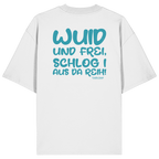 Wuid und frei schlog i aus da Reih - grüne Variante - Oversize Shirt