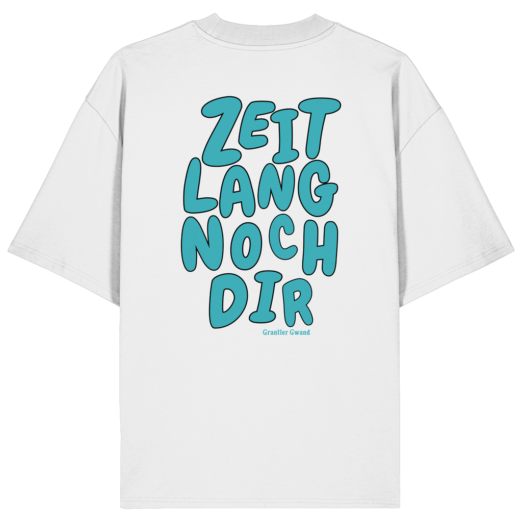 Zeitlang noch dir - grüne Variante - Oversize Shirt