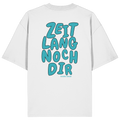 Zeitlang noch dir - grüne Variante - Oversize Shirt