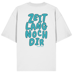 Zeitlang noch dir - grüne Variante - Oversize Shirt