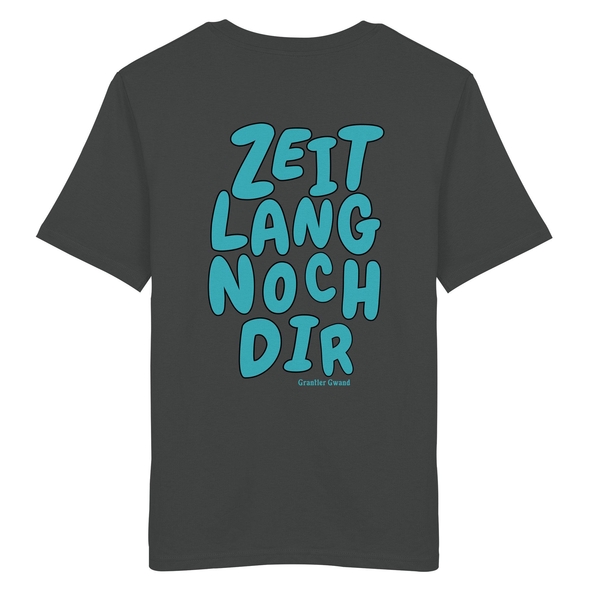 Zeitlang noch dir - grüne Variante - Backprint - T-Shirt