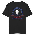A Hoibe a Day keeps the Doctor away -  T-Shirt