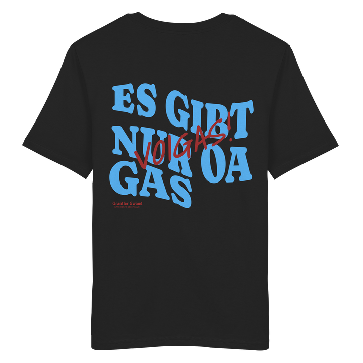 Schwarzes unisex Shirt mit großem Backprint und dem bayerischen Spruch „Es gibt nur oa Gas“ im modernen Typografie-Design von Grantler Gwand.