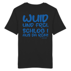 Wuid und frei schlog i aus da Reih - blaue Variante - Backprint - T-Shirt