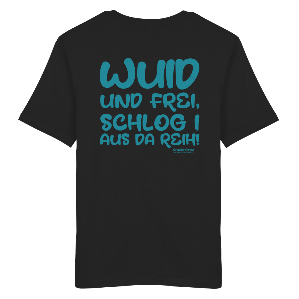 Wuid und frei schlog i aus da Reih - grüne Variante - T-Shirt