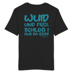 Wuid und frei schlog i aus da Reih - grüne Variante - T-Shirt