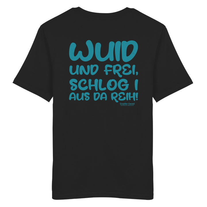 Schwarzes Wuid und frei Unisex T-Shirt mit großem Backprint und bayerischem Spruch. Unisex Streetwear Shirt aus 100 % ringgesponnener Baumwolle für Biergarten, Volksfest und Freizeit. Designed und bedruckt in Bayern von Grantler Gwand.