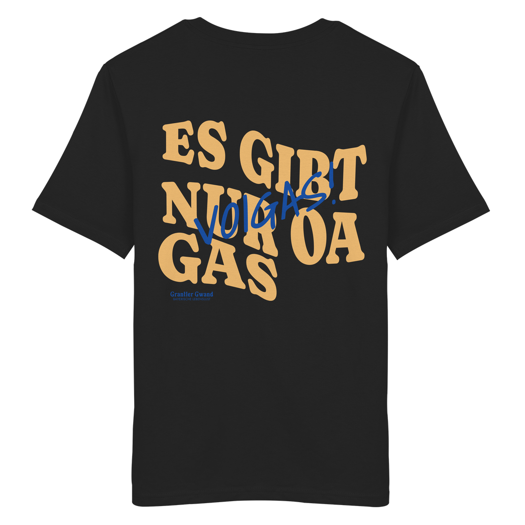 Schwarzes unisex Shirt mit großem Backprint und dem bayerischen Spruch „Es gibt nur oa Gas“ im modernen Typografie-Design von Grantler Gwand.