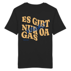Es gibt nur oa Gas - T- Shirt