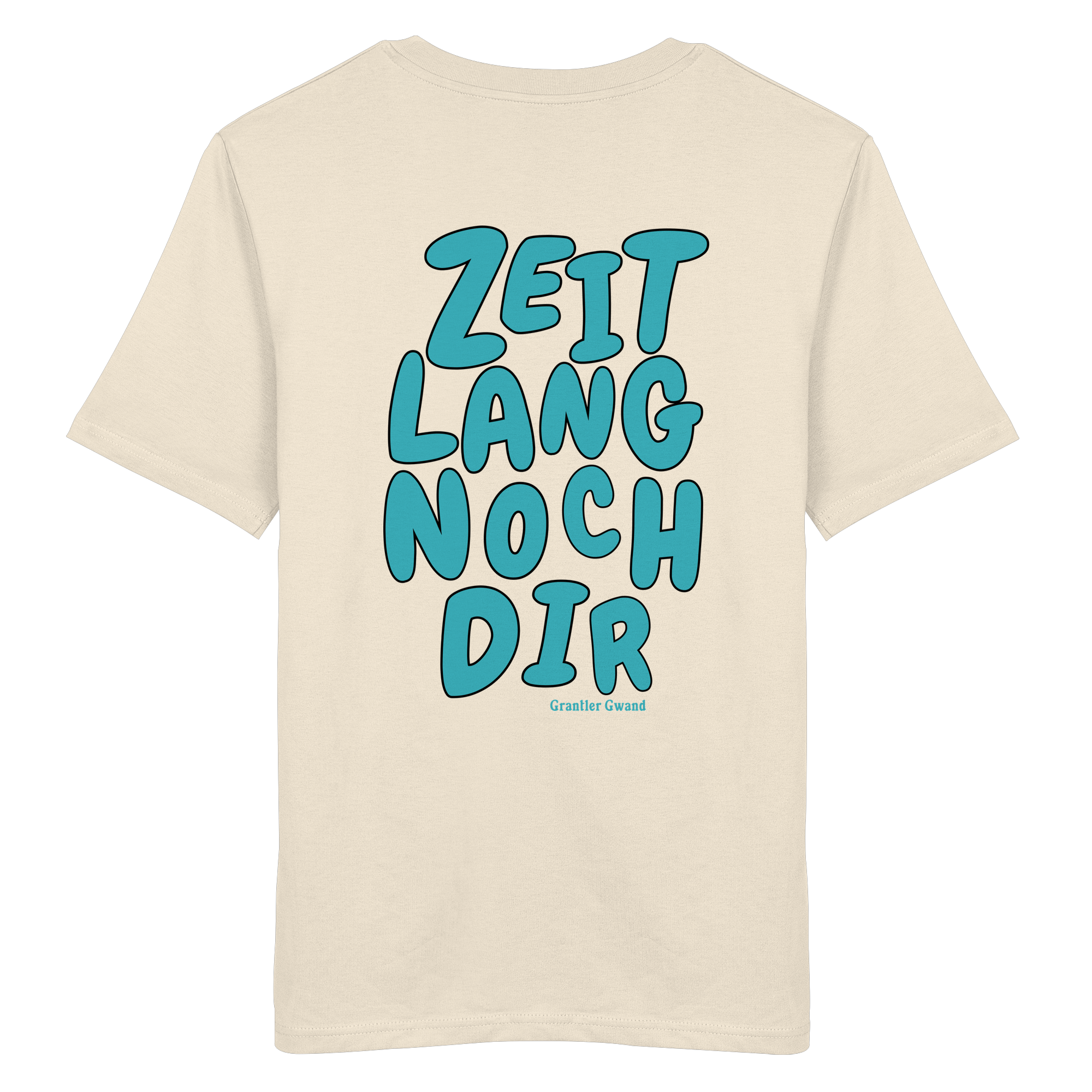 Zeitlang noch dir - grüne Variante - Backprint - T-Shirt