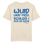 Wuid und frei schlog i aus da Reih - blaue Variante - Backprint - T-Shirt