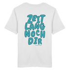 Zeitlang noch dir - grüne Variante - Backprint - T-Shirt