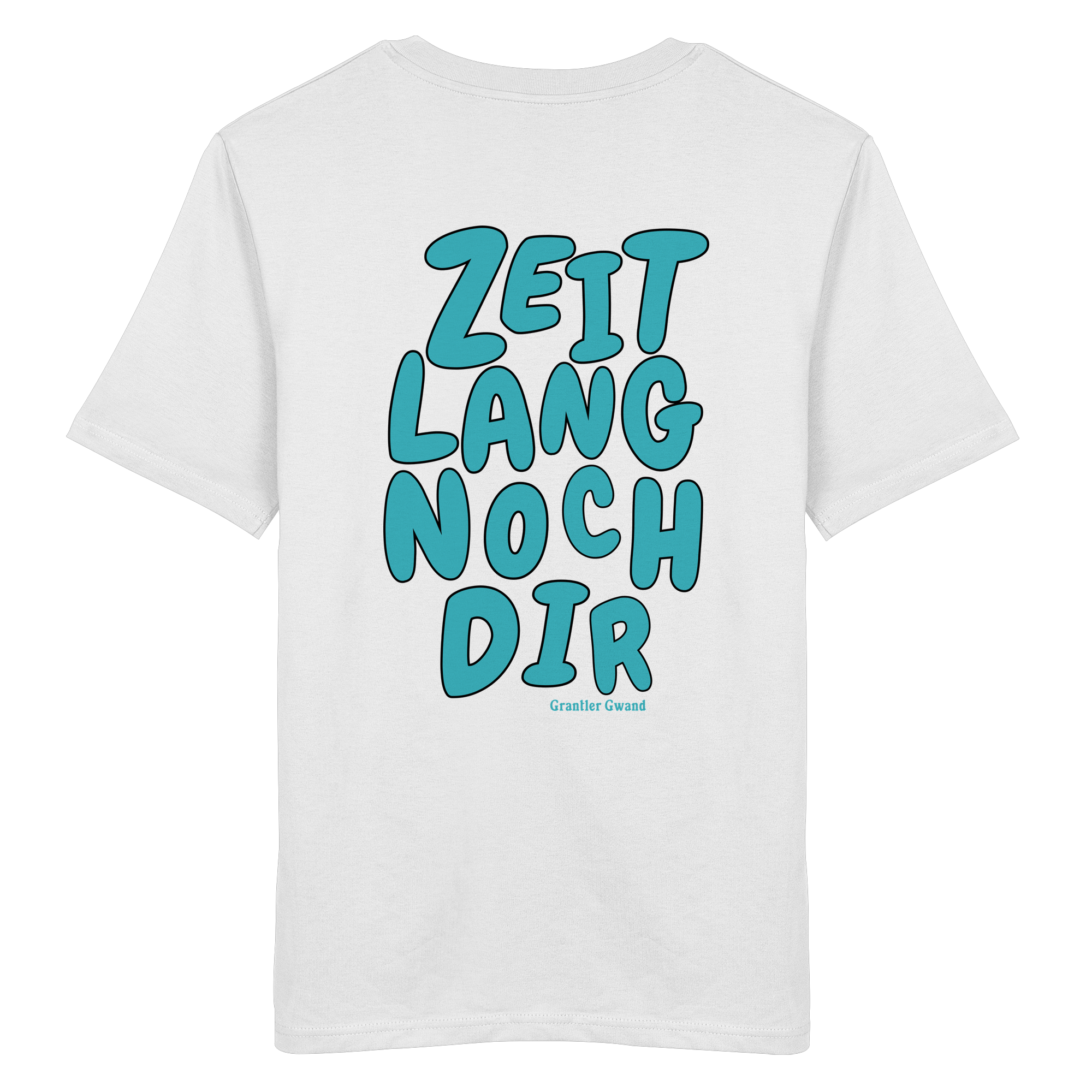 Zeitlang noch dir - grüne Variante - Backprint - T-Shirt