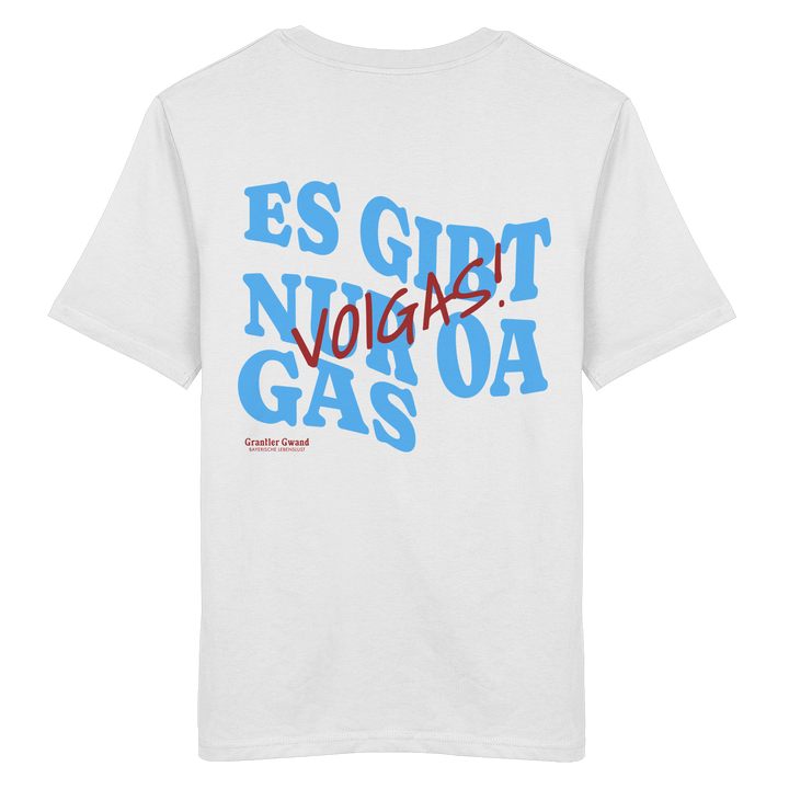 Weißes unisex Shirt mit großem Backprint und dem bayerischen Spruch „Es gibt nur oa Gas“ im modernen Typografie-Design von Grantler Gwand.