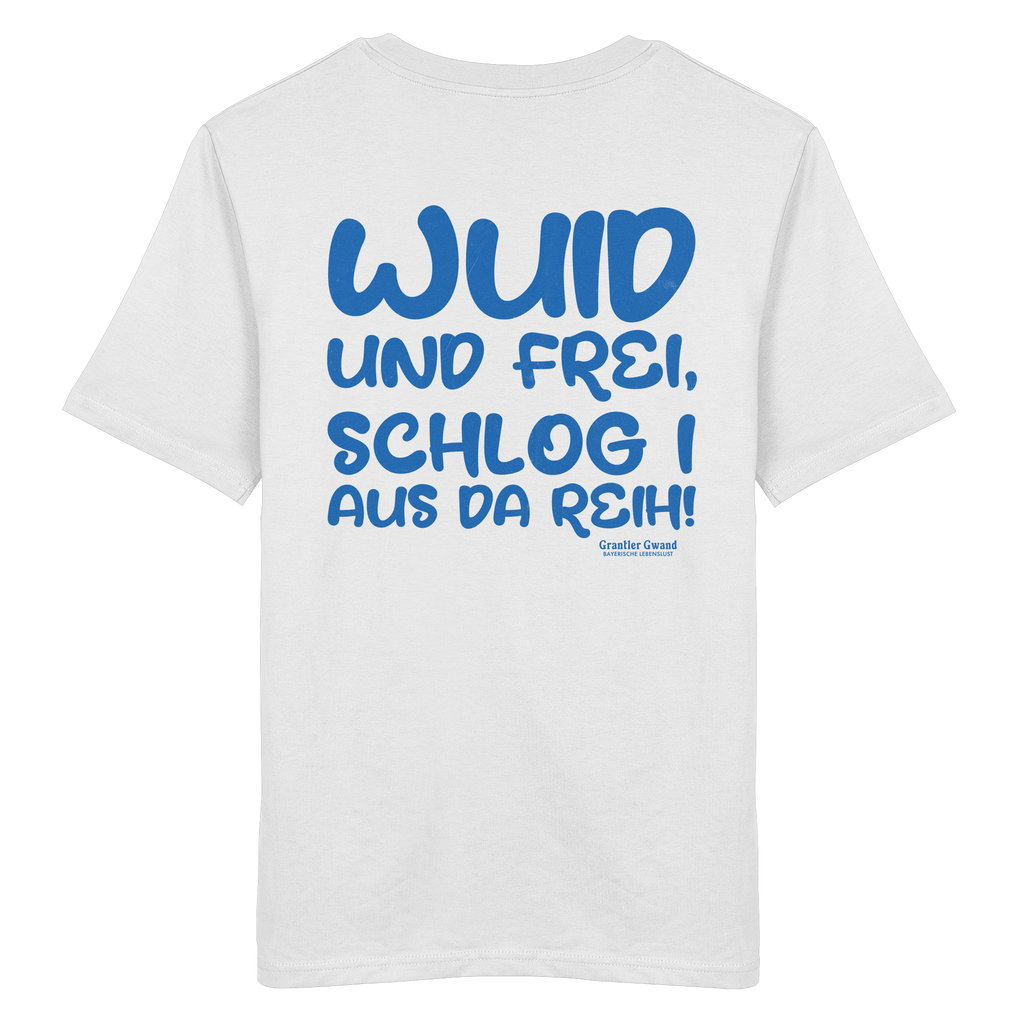 Wuid und frei schlog i aus da Reih - blaue Variante - Backprint - T-Shirt