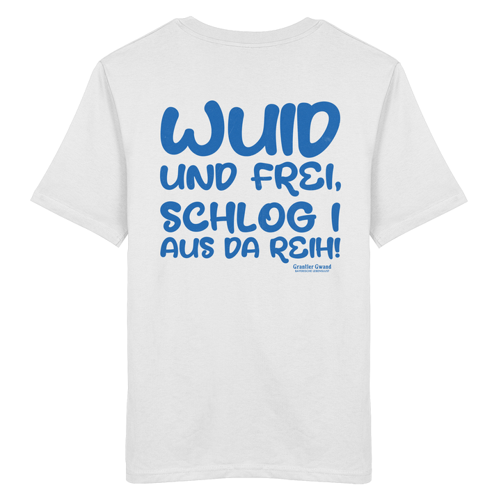 Weißes Wuid und frei Unisex T-Shirt mit großem blauem Backprint und bayerischem Spruch. Unisex Shirt aus 100 % ringgesponnener Baumwolle im modernen Streetwear-Look für Biergarten, Volksfest und Freizeit. Designed und bedruckt in Bayern von Grantler Gwand.
