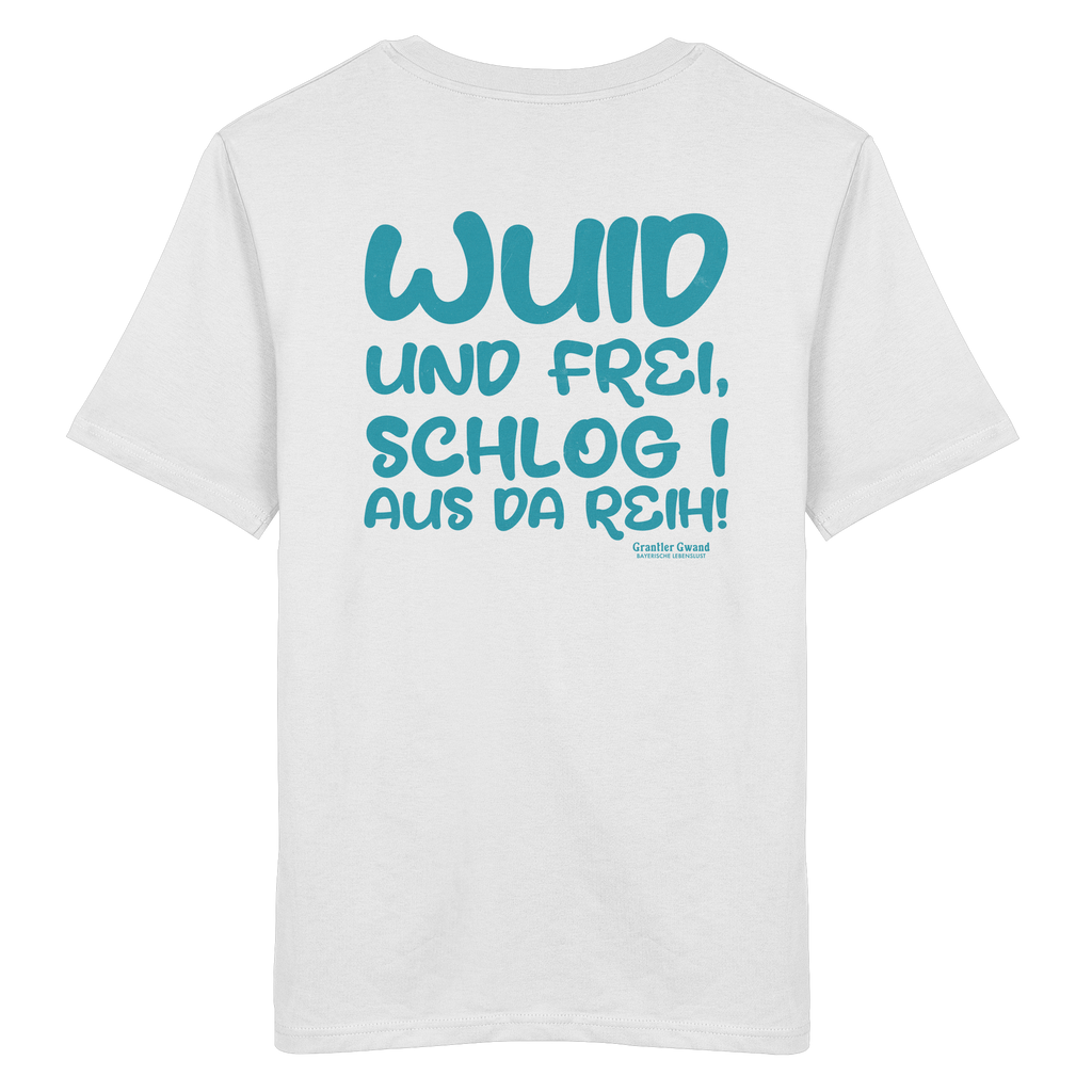 Wuid und frei schlog i aus da Reih - grüne Variante - T-Shirt