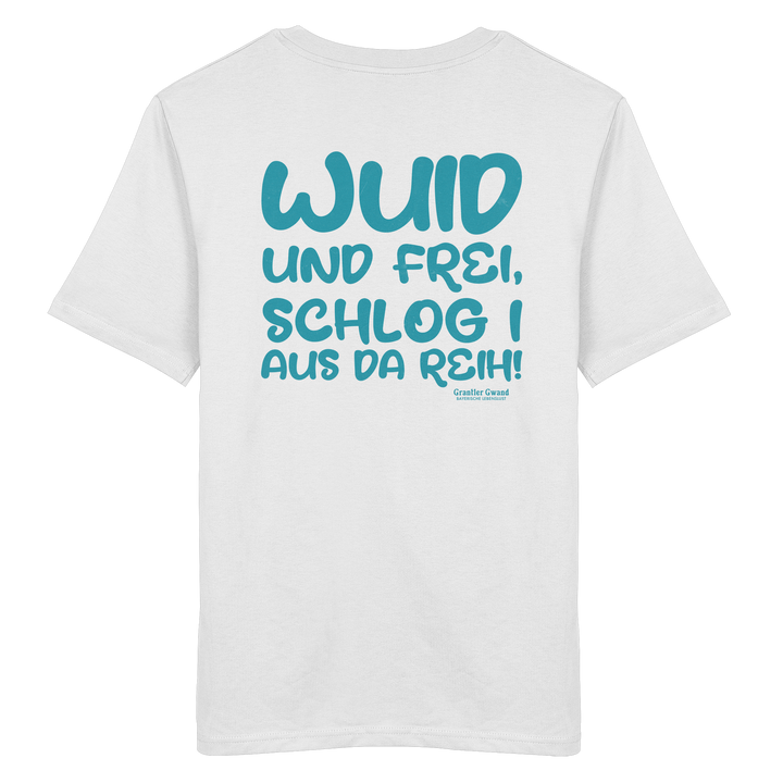 Weißes Wuid und frei Unisex T-Shirt mit großem Backprint und bayerischem Spruch. Unisex Streetwear Shirt aus 100 % ringgesponnener Baumwolle für Biergarten, Volksfest und Freizeit. Designed und bedruckt in Bayern von Grantler Gwand.