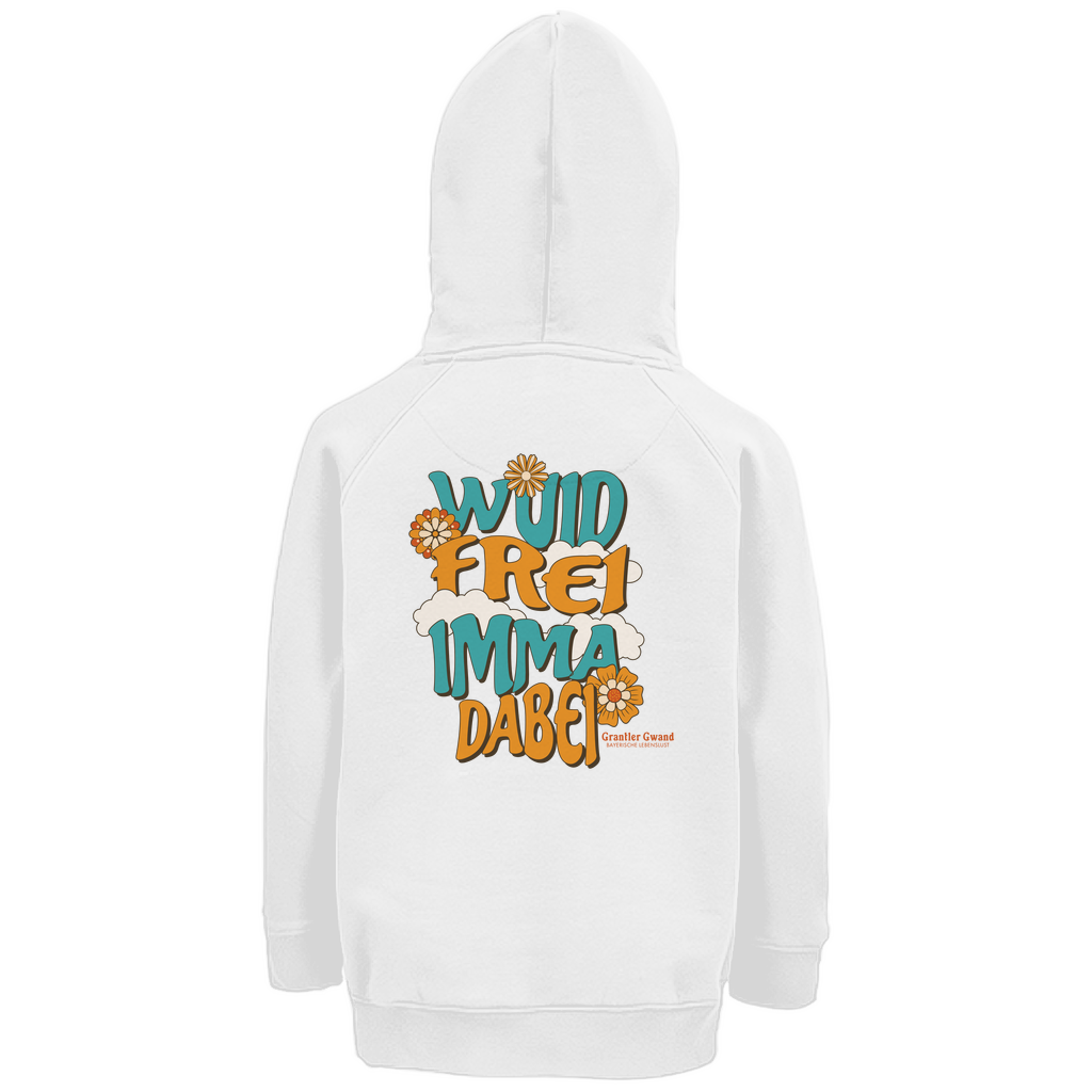 Bayerischer Kinder Premium Bio Hoodie - Wuid Frei Imma Dabei - Grantler Gwand