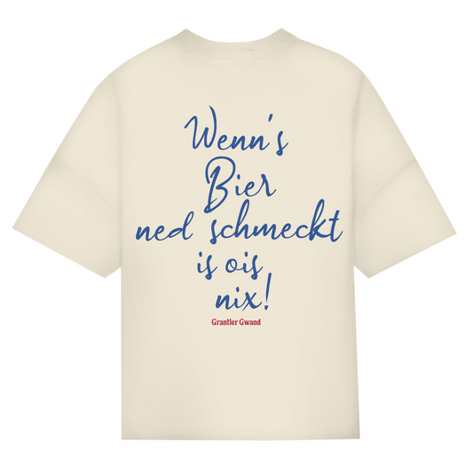 Bayerisches Oversize T-Shirt unisex - Wenn´s Bier ned schmeckt - Grantler Gwand