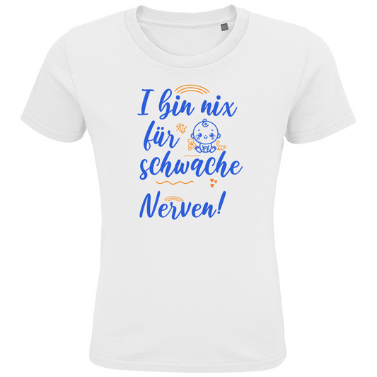 Bayerisches Kinder Premium Bio T-Shirt I bin nix für schwache Nerven - Grantler Gwand