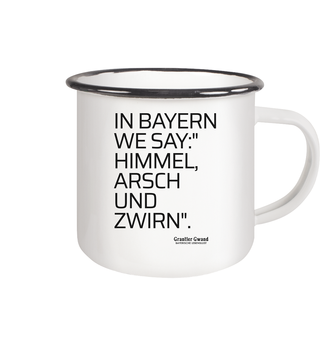 In Bayern We Say - Emaille Tasse