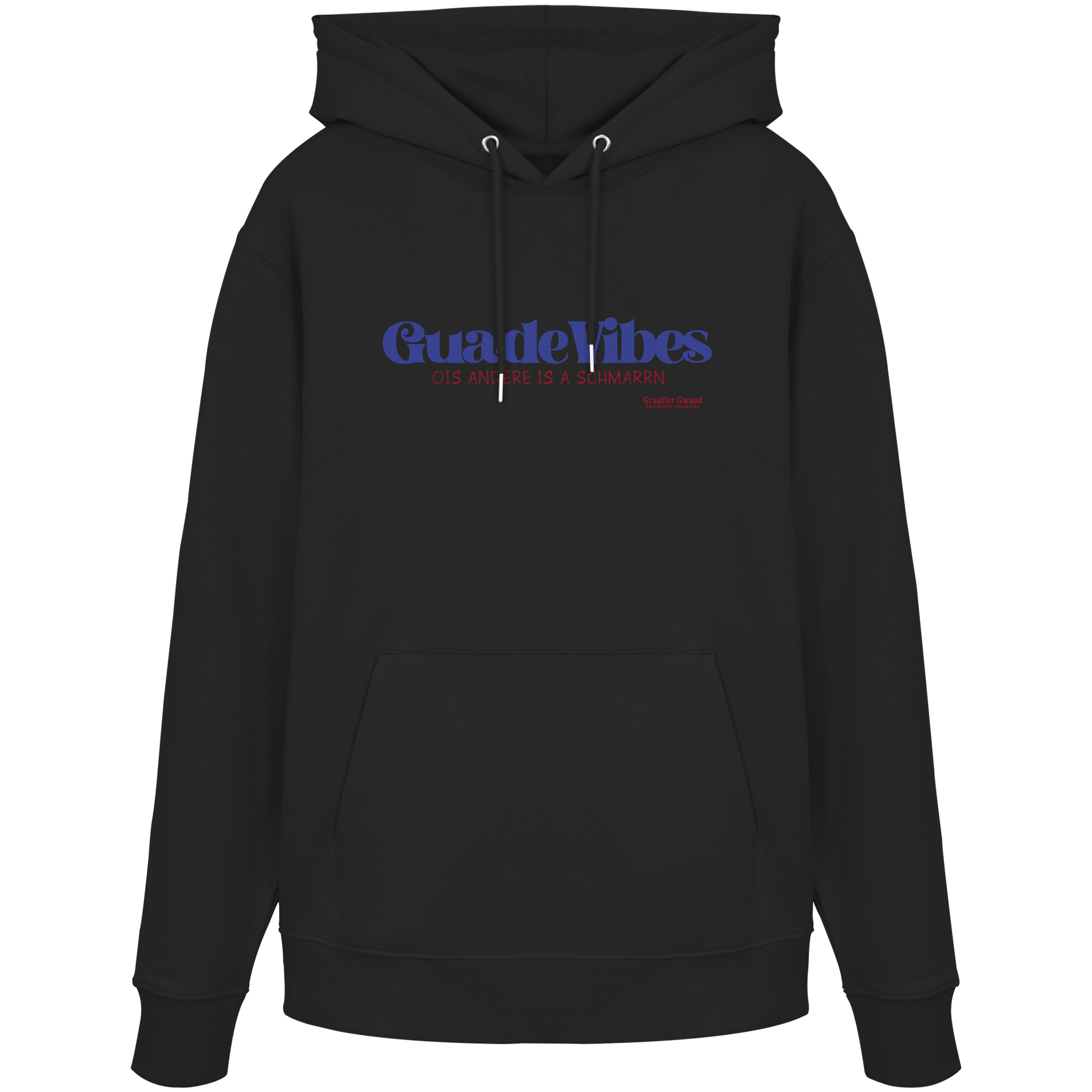 Schwarzer Unisex Hoodie mit blauem Frontprint „Guade Vibes – Ois andere is a Schmarrn“ – bayerischer Streetwear Hoodie mit modernem Dialekt-Spruch von Grantler Gwand.