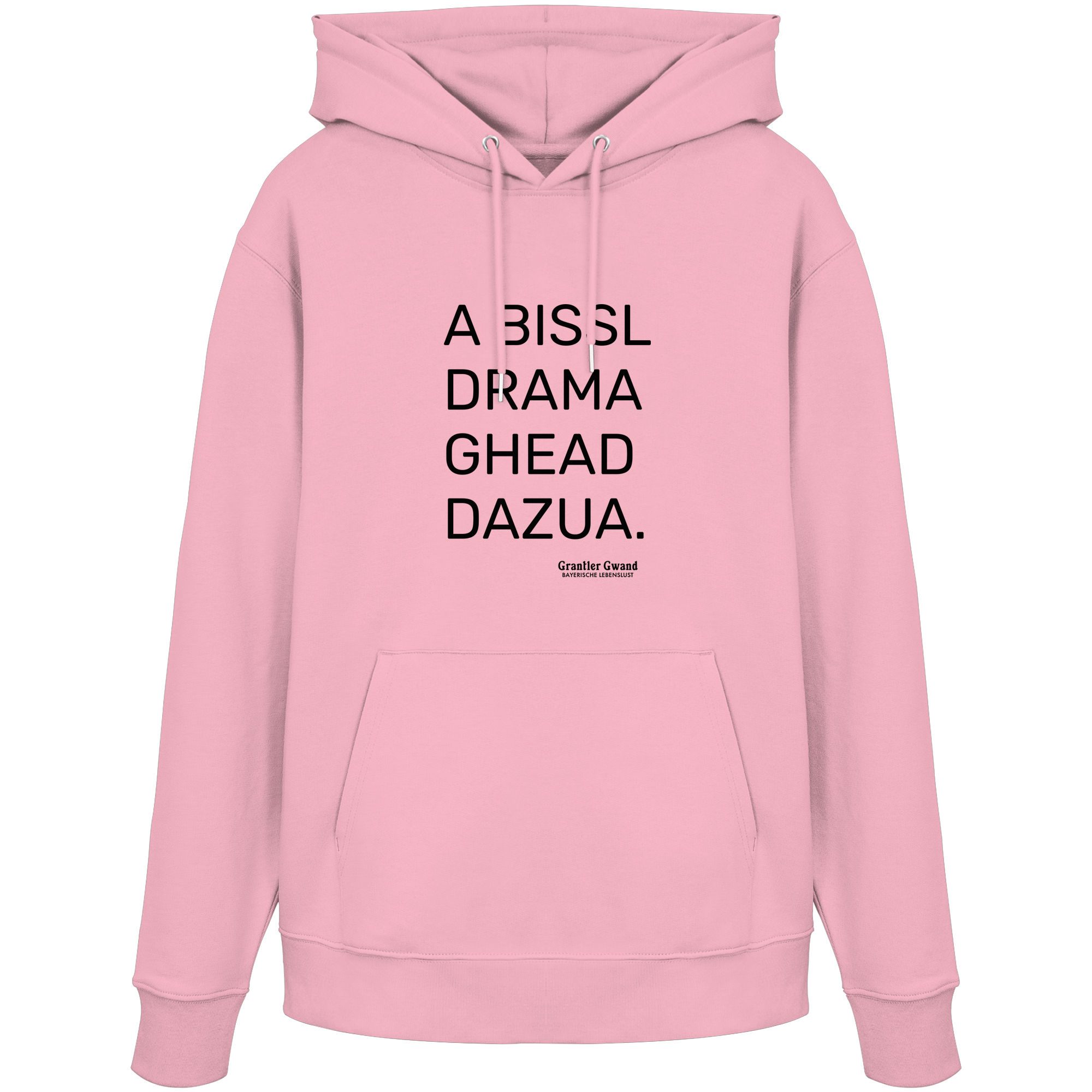 A Bissl Drama Ghead Dazua - Hoodie