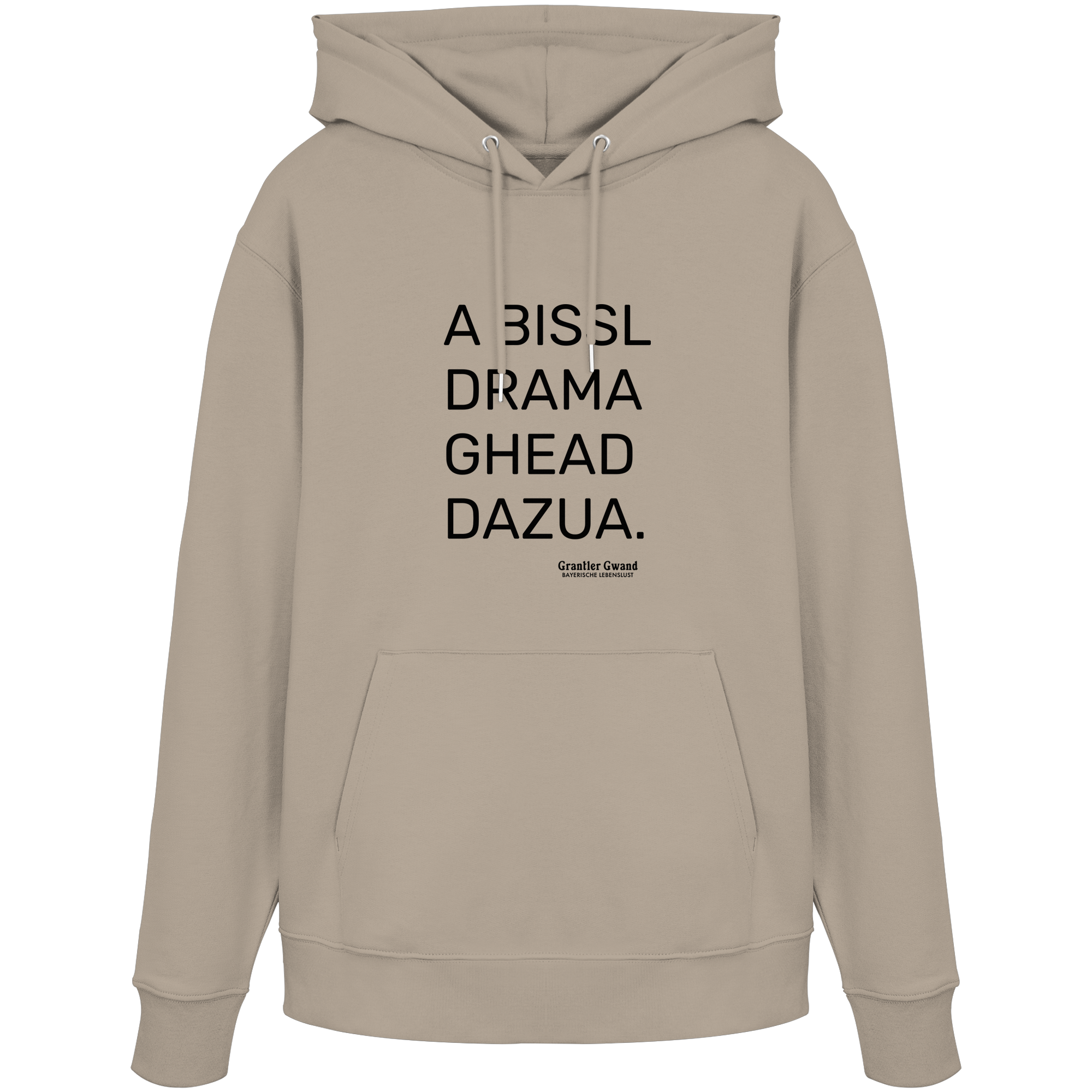 A Bissl Drama Ghead Dazua - Hoodie