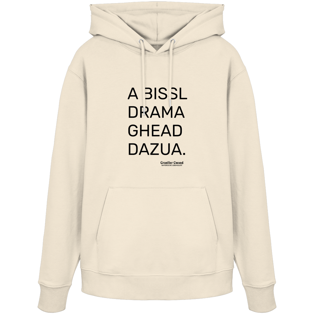 Naturfarbener Hoodie mit schwarzem Schriftzug „A Bissl Drama Ghead Dazua“ auf der Vorderseite von Grantler Gwand.