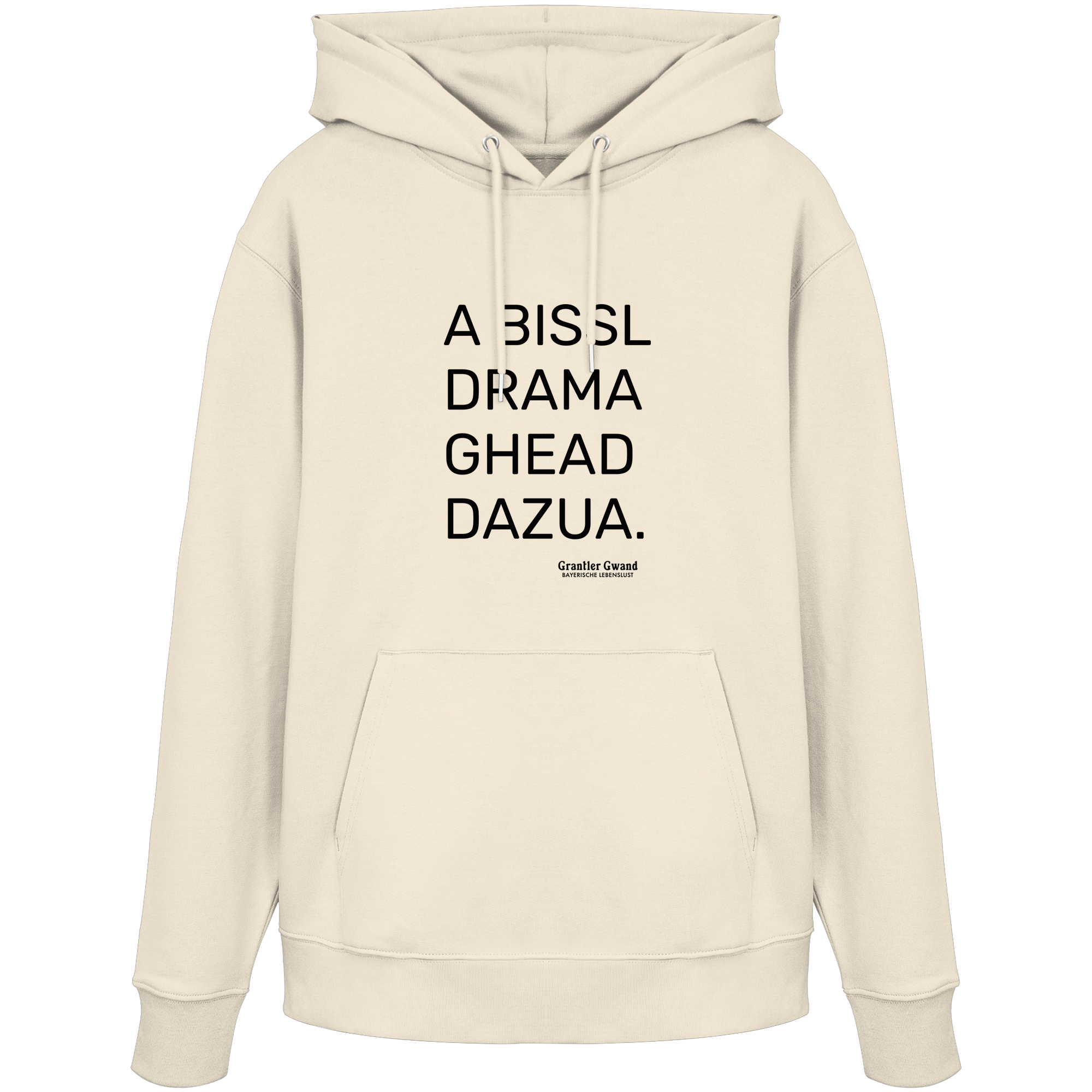 A Bissl Drama Ghead Dazua - Hoodie