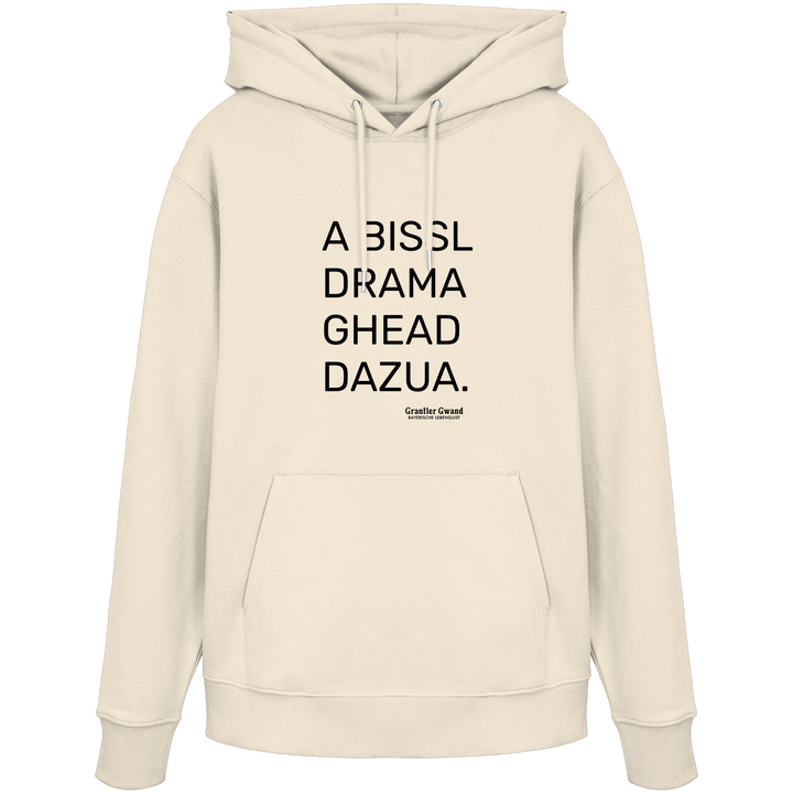 Naturfarbener Hoodie mit schwarzem Schriftzug „A Bissl Drama Ghead Dazua“ auf der Vorderseite von Grantler Gwand.