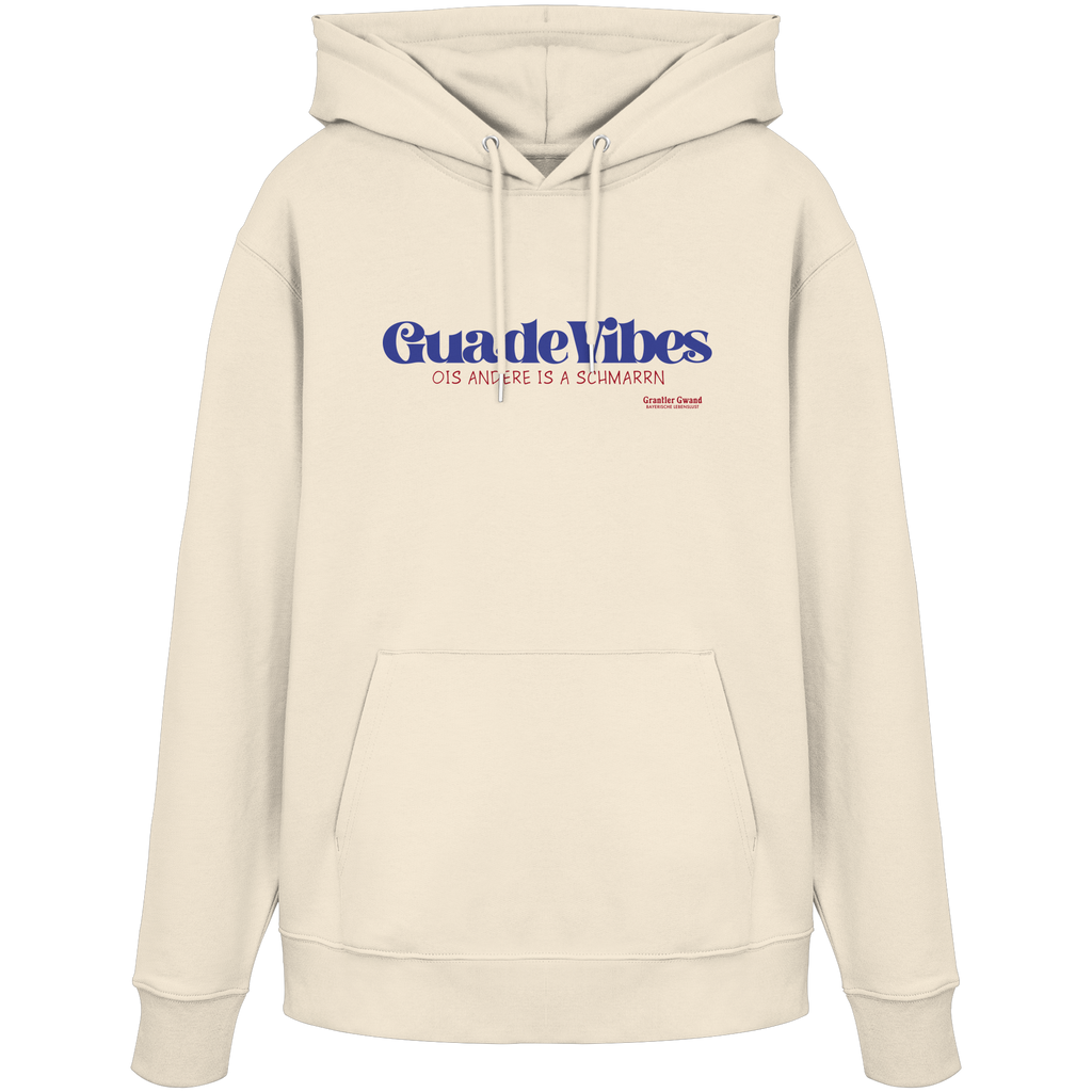 Cremefarbener Unisex Hoodie mit blauem Frontprint „Guade Vibes – Ois andere is a Schmarrn“ – bayerischer Streetwear Hoodie mit modernem Dialekt-Spruch von Grantler Gwand.