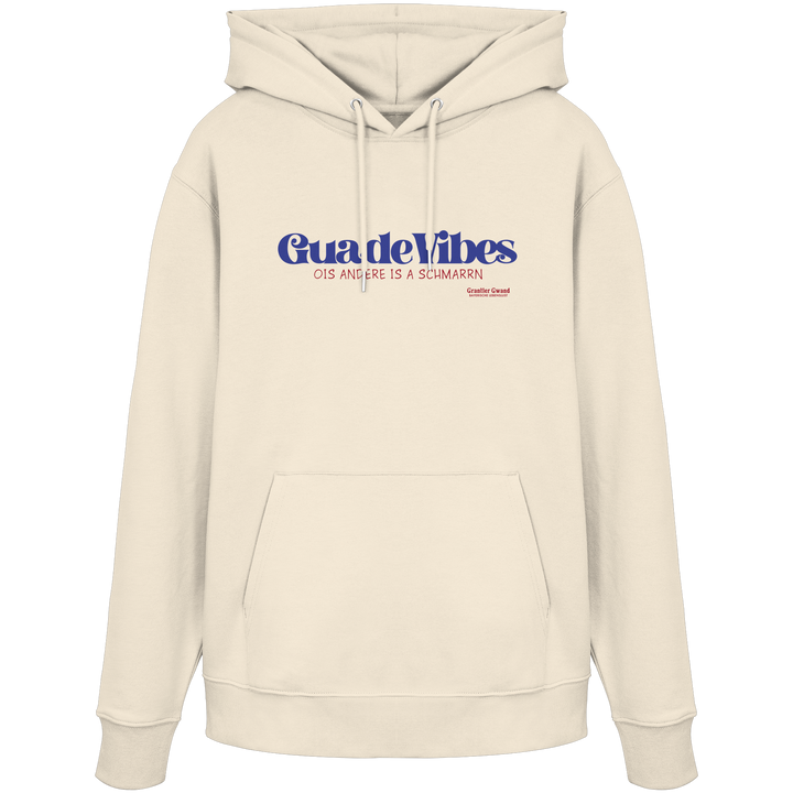 Cremefarbener Unisex Hoodie mit blauem Frontprint „Guade Vibes – Ois andere is a Schmarrn“ – bayerischer Streetwear Hoodie mit modernem Dialekt-Spruch von Grantler Gwand.