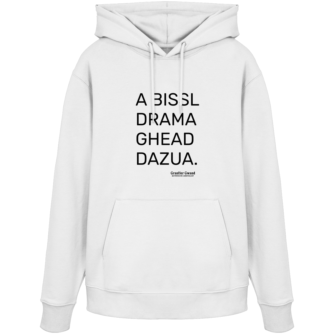 Weißer Hoodie mit schwarzem Schriftzug „A Bissl Drama Ghead Dazua“ auf der Vorderseite von Grantler Gwand.
