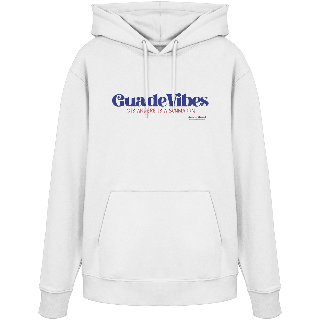Weißer Unisex Hoodie mit blauem Frontprint „Guade Vibes – Ois andere is a Schmarrn“ – bayerischer Streetwear Hoodie mit modernem Dialekt-Spruch von Grantler Gwand.