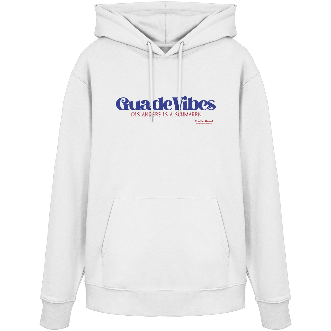 Weißer Unisex Hoodie mit blauem Frontprint „Guade Vibes – Ois andere is a Schmarrn“ – bayerischer Streetwear Hoodie mit modernem Dialekt-Spruch von Grantler Gwand.