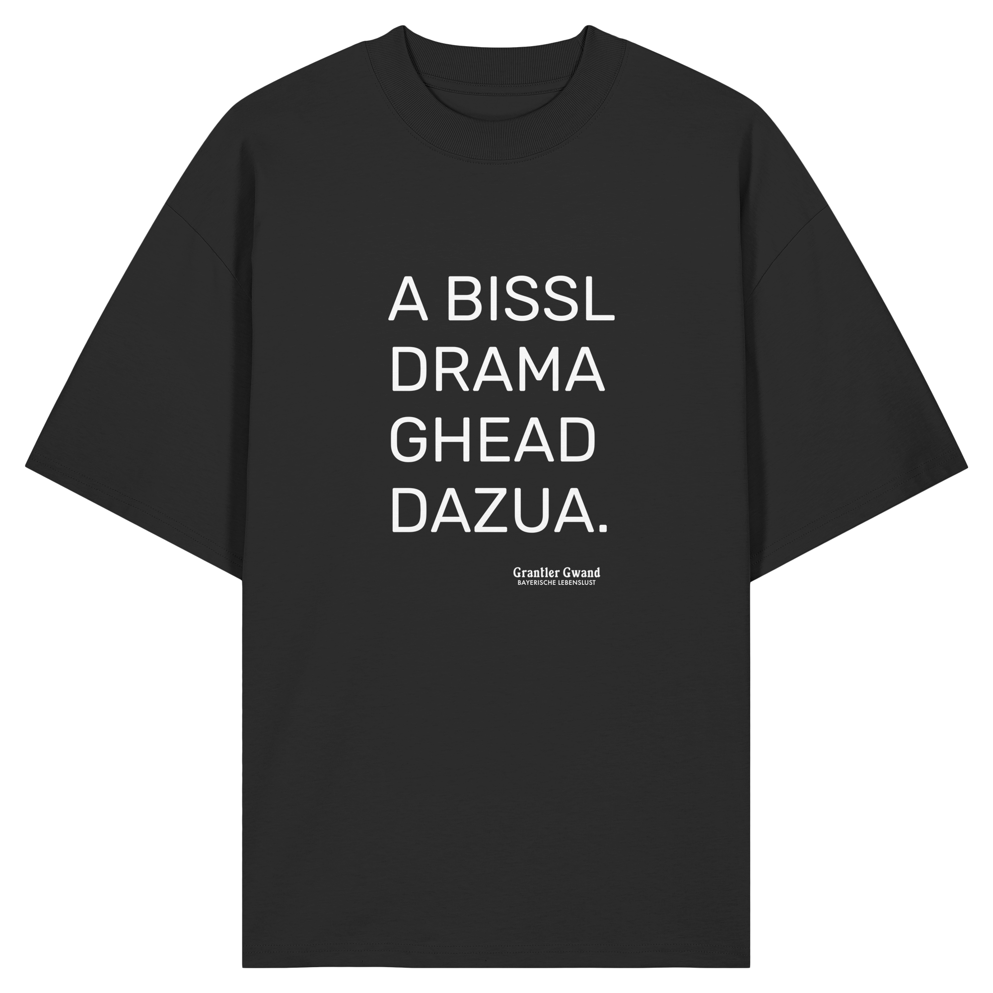 A Bissl Drama Gheat Dazua - Oversize Shirt