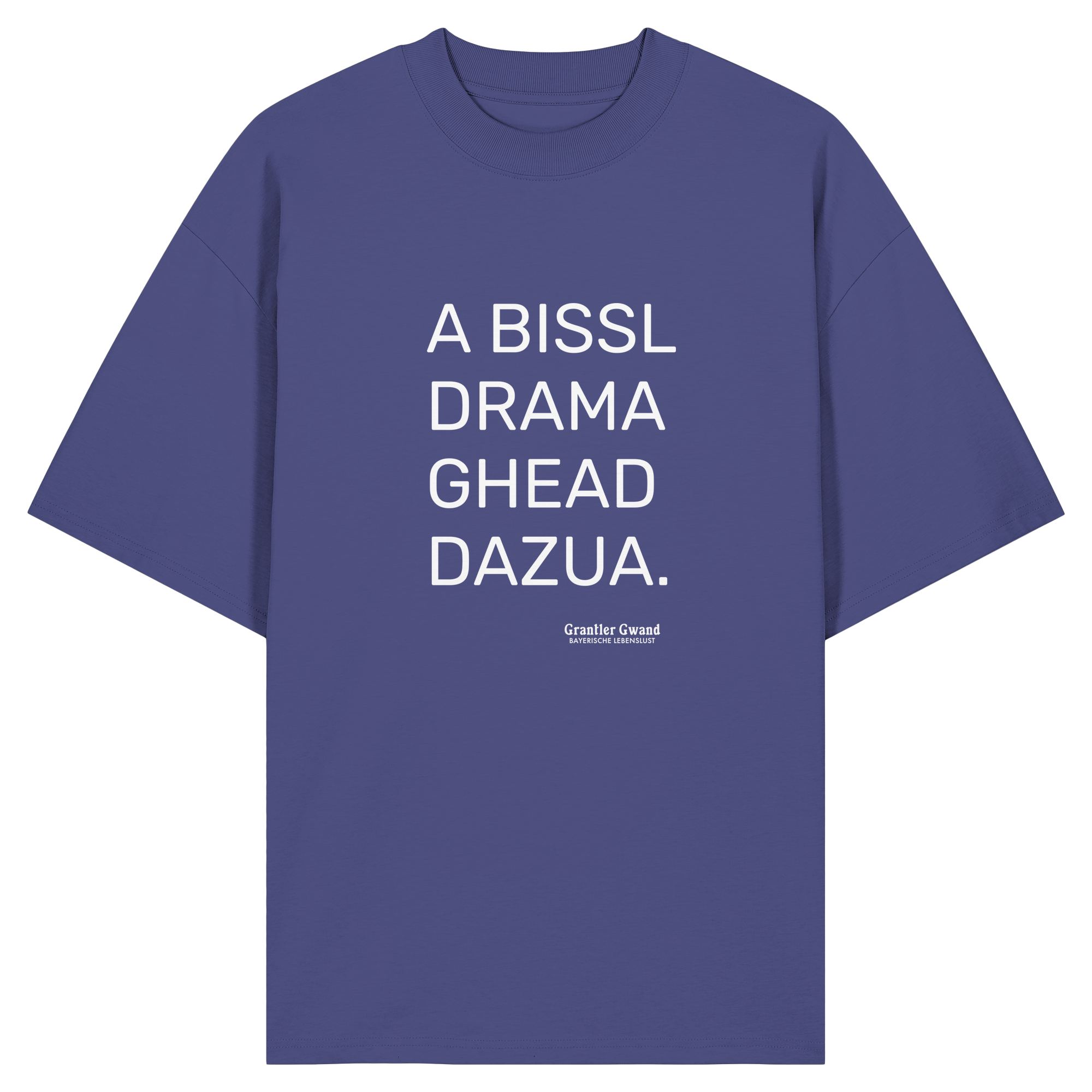 A Bissl Drama Gheat Dazua - Oversize Shirt