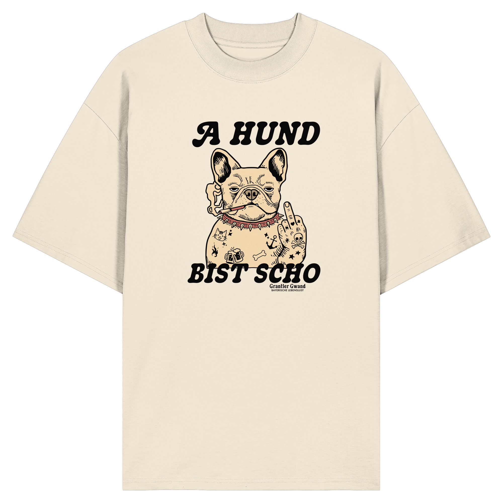 A Hund bist scho - helle Variante - Frontprint - Oversize Shirt