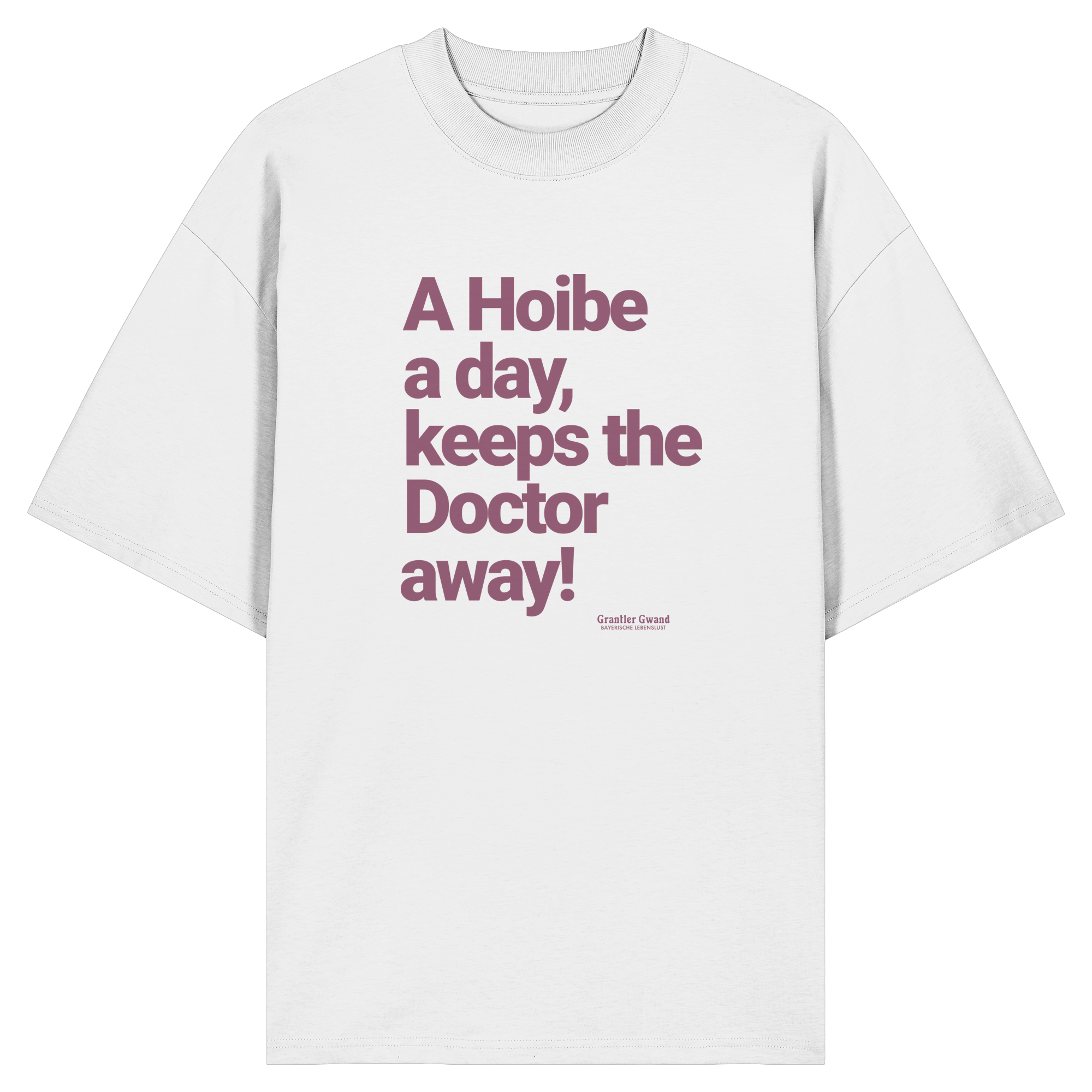 A Hoibe A Day, Keeps The Doctor Away - Oversize Shirt