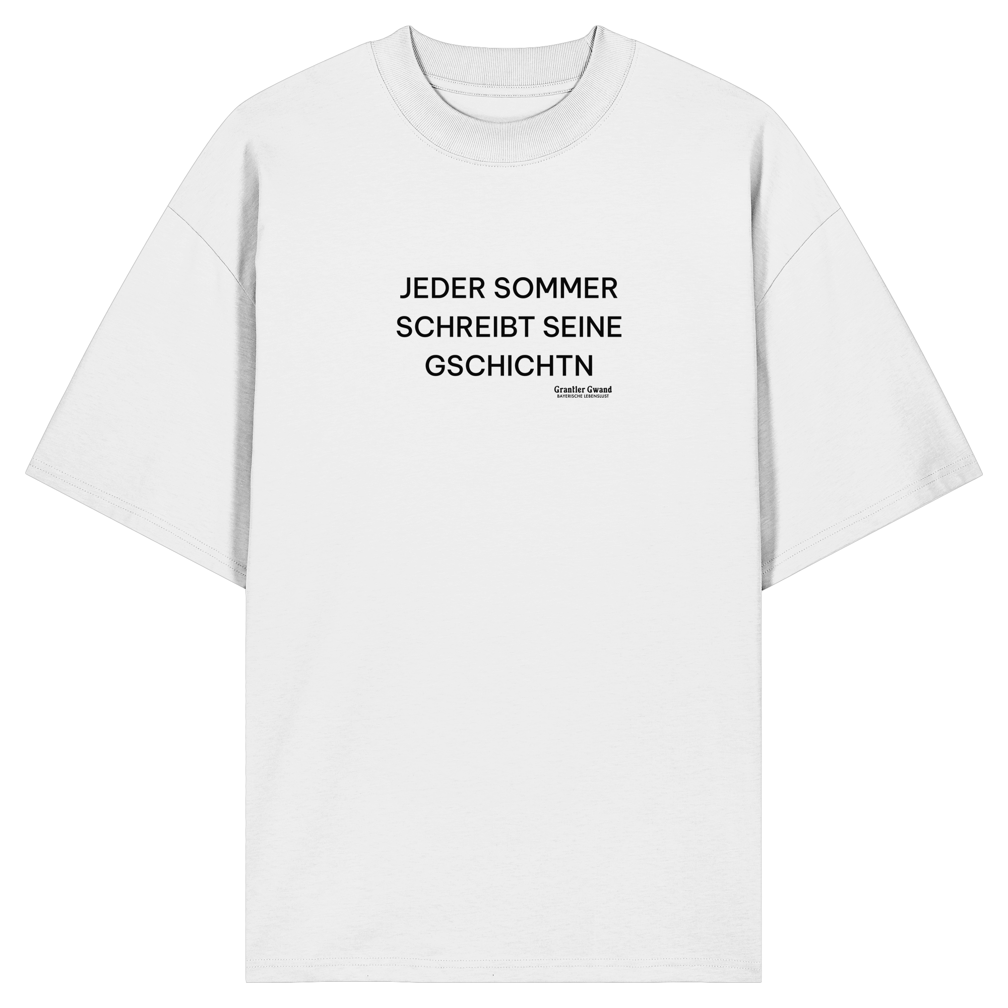 Jeder Sommer schreibt seine Gschichtn - schwarze Variante - Frontprint - Oversize Shirt