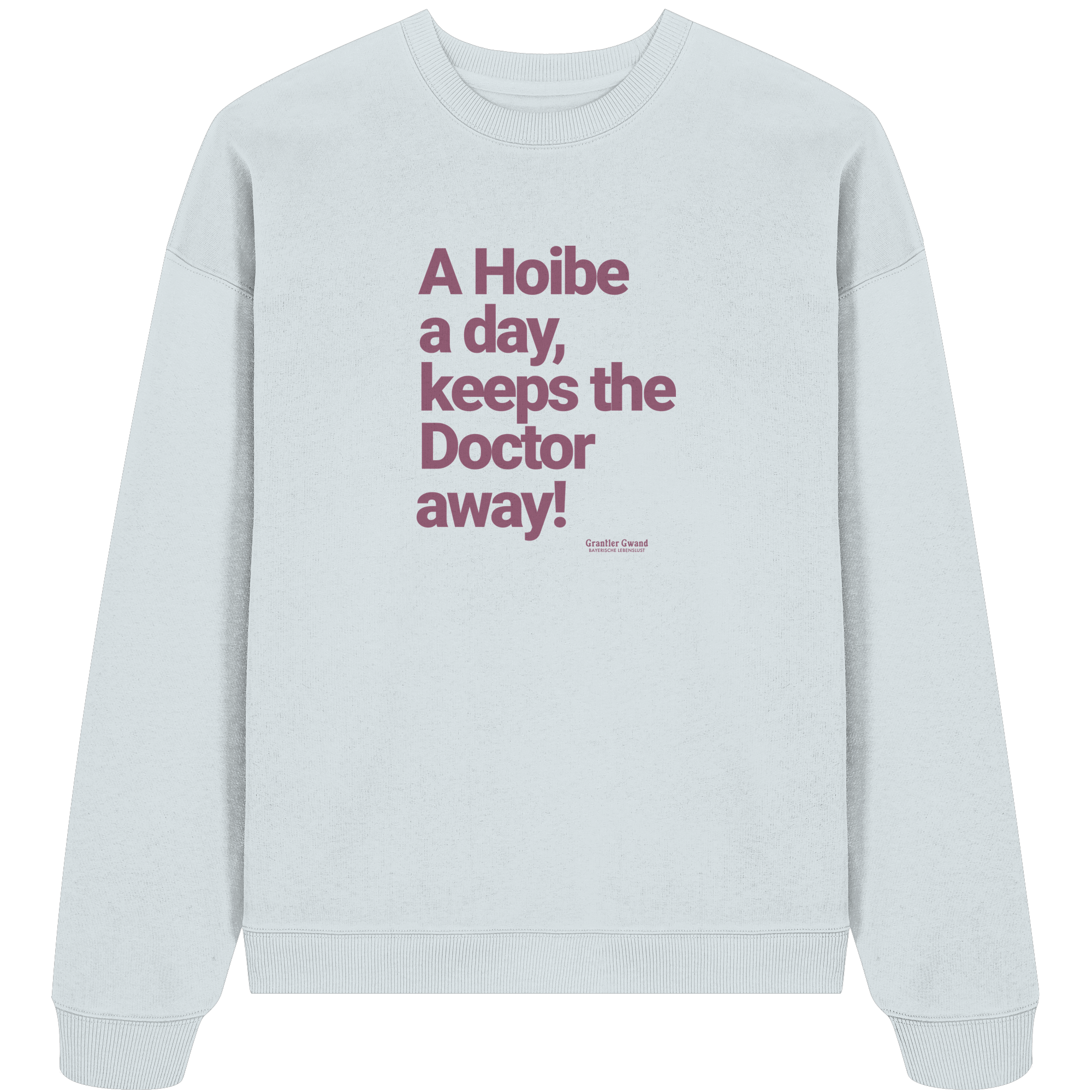 A Hoibe A Day, Keeps The Doctor Away - Oversize Sweatshirt