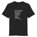 In Bayern We Say Himmel, Arsch & Zwirn - Frontprint - T-Shirt